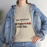 “I Am Happy to Help With This” Sarcastic "Discovery Phase" T-Shirt