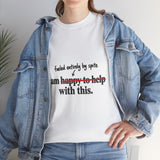 “I Am Happy to Help With This” Sarcastic "Discovery Phase" T-Shirt