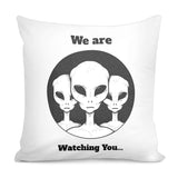 We are watching you...Square Pillowcase