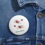 Love is in the air Pin Buttons