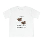 Coffee... It's kicking in Unisex Classic Jersey T-shirt