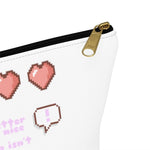 it's better to be nice Accessory Pouch w T-bottom - Lustue