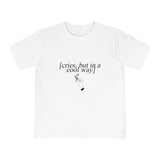 cries but in a cool way Unisex Classic Jersey T-shirt