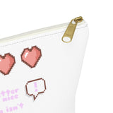 it's better to be nice Accessory Pouch w T-bottom - Lustue