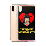 You're Just Not My Blood Type iPhone Case