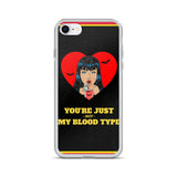 You're Just Not My Blood Type iPhone Case